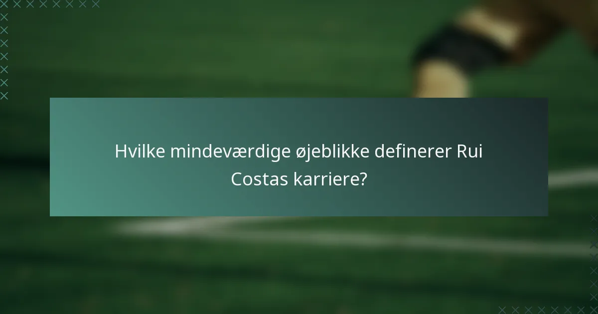 Hvilke mindeværdige øjeblikke definerer Rui Costas karriere?