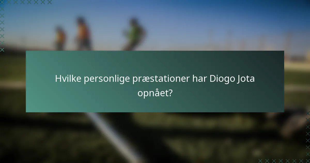 Hvilke personlige præstationer har Diogo Jota opnået?