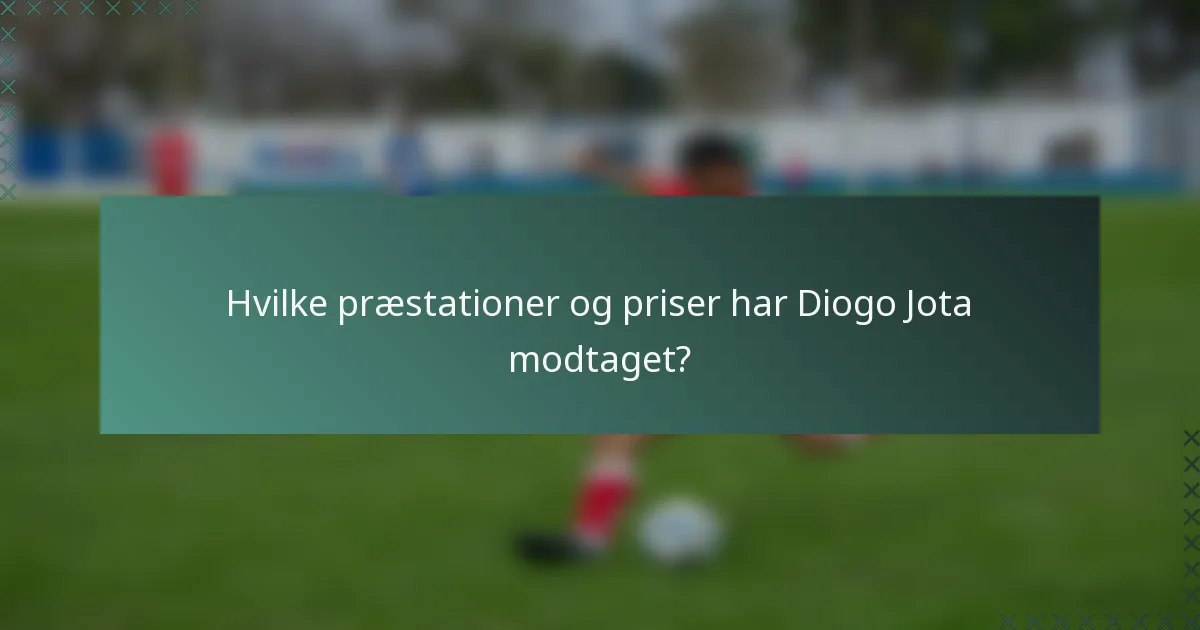 Hvilke præstationer og priser har Diogo Jota modtaget?