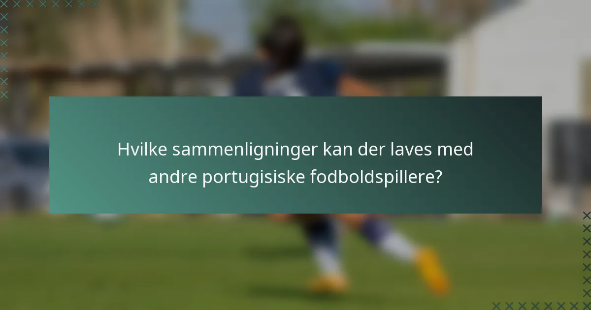 Hvilke sammenligninger kan der laves med andre portugisiske fodboldspillere?