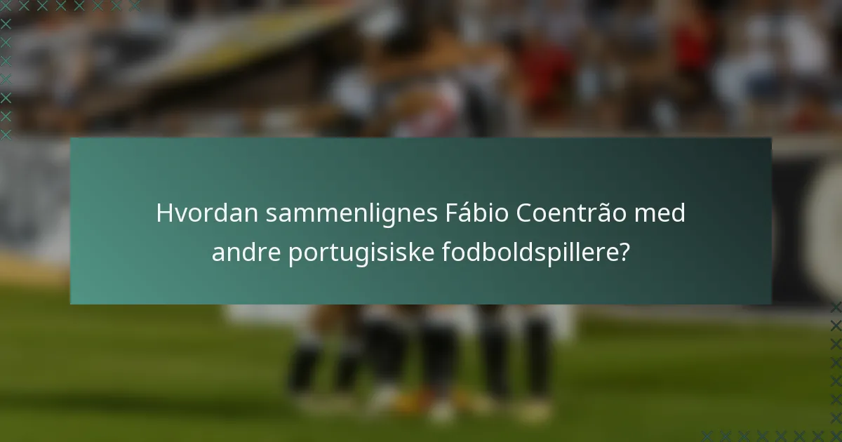 Hvordan sammenlignes Fábio Coentrão med andre portugisiske fodboldspillere?